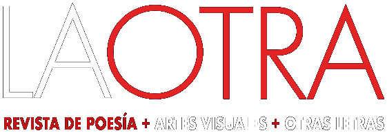 La Otra — Revista de poesía, artes visuales y otras letras